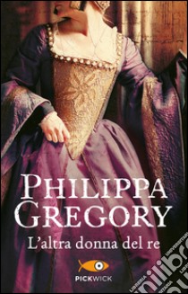 L'altra donna del re libro di Gregory Philippa