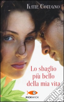 Lo sbaglio più bello della mia vita libro di Cotugno Katie