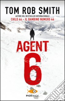 Agent 6 libro di Smith Tom R.