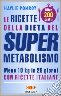 Le ricette della dieta del supermetabolismo libro di Pomroy Haylie