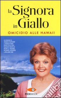 Omicidio alle Hawaii. La signora in giallo libro di Fletcher Jessica; Bain Donald