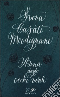 Anna dagli occhi verdi libro di Casati Modignani Sveva