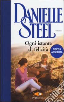 Ogni istante di felicità libro di Steel Danielle