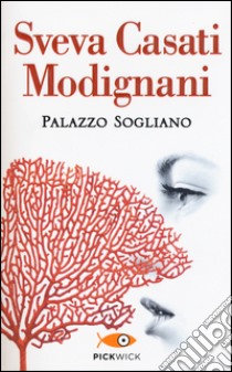 Palazzo Sogliano libro di Casati Modignani Sveva