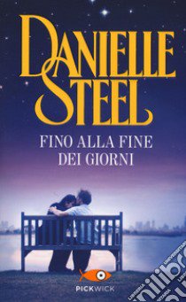 Fino alla fine dei giorni libro di Steel Danielle