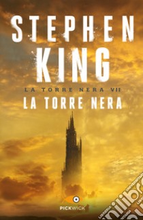 La torre nera. La torre nera. Vol. 7 libro di King Stephen