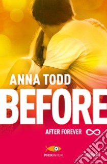 Before. After forever libro di Todd Anna