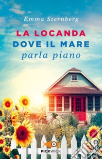 La locanda dove il mare parla piano libro di Sternberg Emma