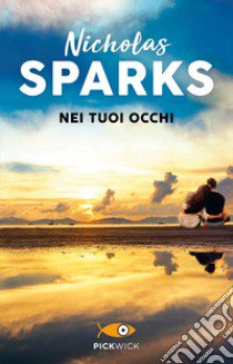 Nei tuoi occhi libro di Sparks Nicholas