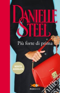 Più forte di prima libro di Steel Danielle