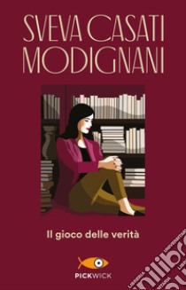 Il gioco delle verità libro di Casati Modignani Sveva