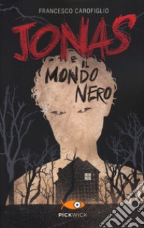 Jonas e il mondo nero libro di Carofiglio Francesco