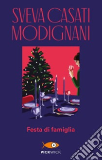 Festa di famiglia libro di Casati Modignani Sveva