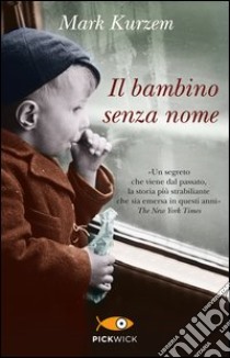 Il bambino senza nome libro di Kurzem Mark