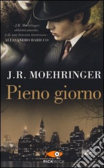 Pieno giorno libro di Moehringer J. R.