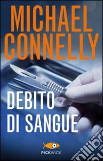 Debito di sangue libro di Connelly Michael