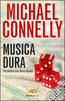 Musica dura libro di Connelly Michael