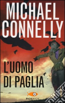 L'uomo di paglia libro di Connelly Michael