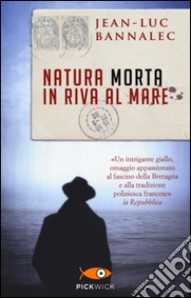 Natura morta in riva al mare libro di Bannalec Jean-Luc