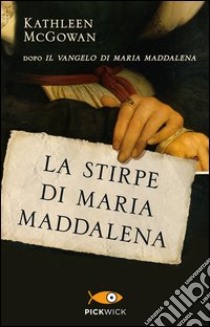 La stirpe di Maria Maddalena libro di McGowan Kathleen