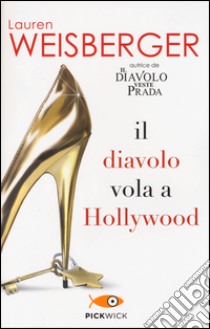 Il diavolo vola a Hollywood libro di Weisberger Lauren