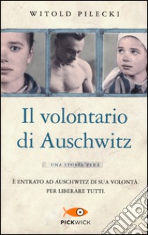 Il volontario di Auschwitz libro di Pilecki Witold