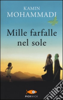 Mille farfalle nel sole libro di Mohammadi Kamin