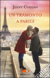 Un tramonto a Parigi libro di Colgan Jenny