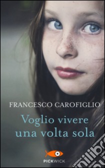 Voglio vivere una volta sola libro di Carofiglio Francesco