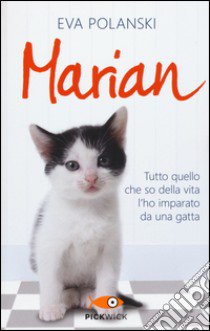 Marian. Tutto quello che so della vita l'ho imparato da una gatta libro di Polanski Eva