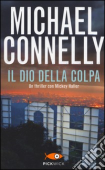 Il dio della colpa libro di Connelly Michael