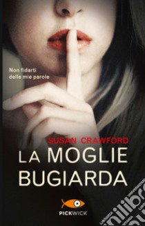 La moglie bugiarda libro di Crawford Susan