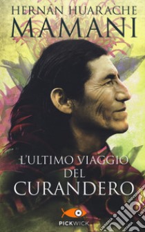 L'ultimo viaggio del curandero libro di Huarache Mamani Hernán