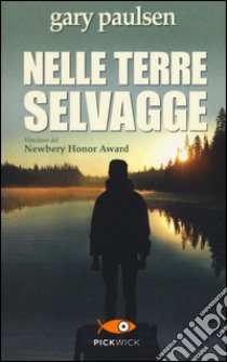 Nelle terre selvagge libro di Paulsen Gary