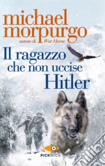 Il ragazzo che non uccise Hitler libro di Morpurgo Michael