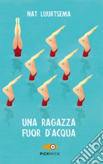 Una ragazza fuor d'acqua libro di Luurtsema Nat