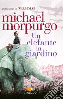 Un elefante in giardino libro di Morpurgo Michael