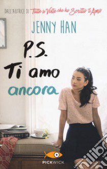 P.S. Ti amo ancora libro di Han Jenny