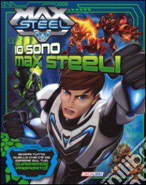 Io sono Max Steel! libro