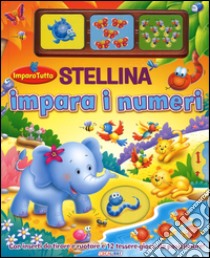 Stellina impara i numeri. Imparo tutto. Ediz. illustrata libro