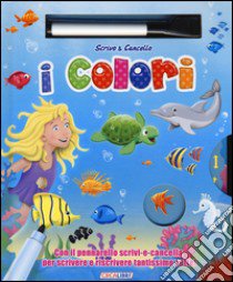 I colori. Scrivo & cancello. Ediz. illustrata. Con gadget libro