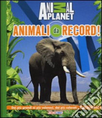 Animali da record! Ediz. illustrata libro di Francia Manlio