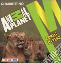 Animali selvaggi. Quadrottino. Ediz. illustrata libro