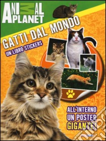 Gatti dal mondo. Un libro stickers. Ediz. illustrata libro