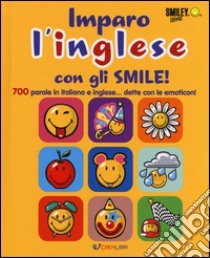 Imparo l'inglese con gli smile. Smiley world libro