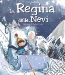 La regina delle nevi. Ediz. a colori libro di Andersen Hans Christian