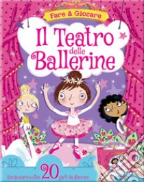 Il teatro delle ballerine. Ediz. a colori libro di Tempest Annabel