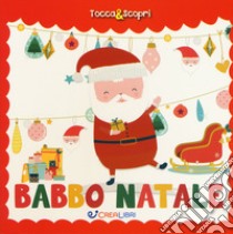 Babbo Natale. Tocca & scopri. Ediz. a colori libro di Morais Elisabeth