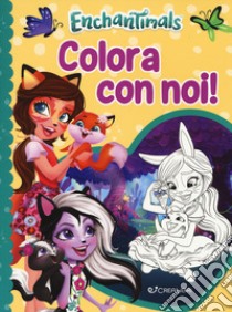 Enchantimals. Colora con noi! Ediz. a colori libro