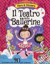 Il teatro delle ballerine. Ediz. a colori libro di Tempest Annabel